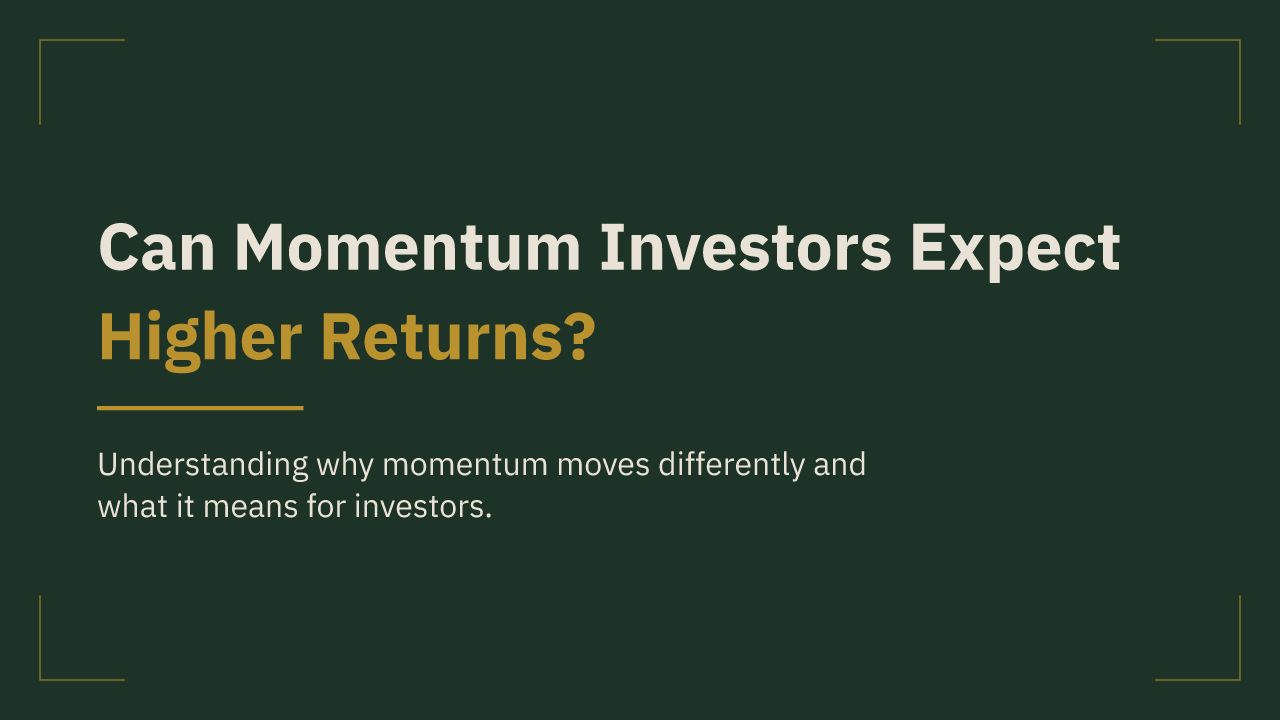 Can Momentum Investors Expect Higher Returns?
