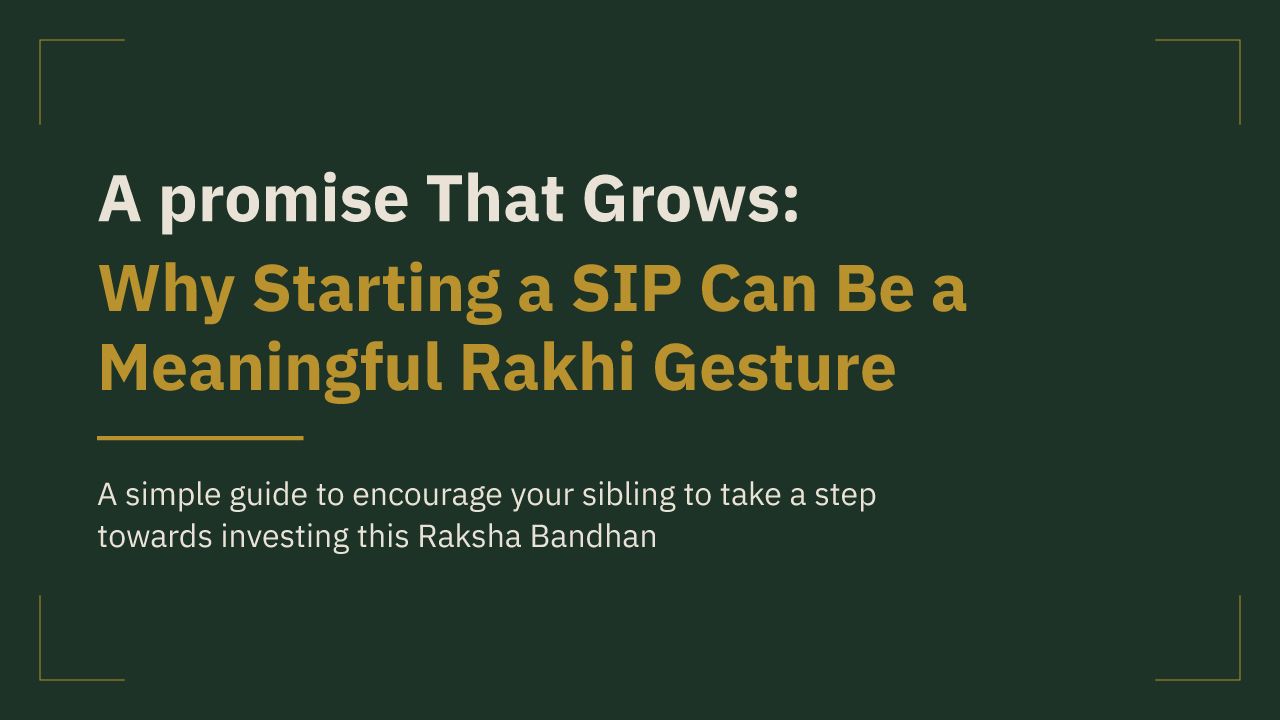 A Promise That Grows:                 Why Starting a SIP Can Be a Meaningful Rakhi Gesture