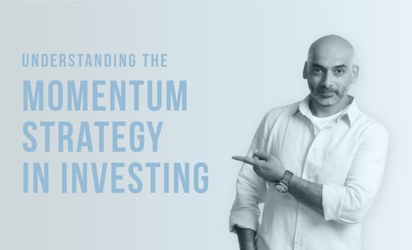 Understanding the Momentum strategy in Investing.